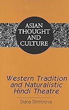 Western Tradition and Naturalistic Hindi Theatre (Asian Thought and Culture Series)