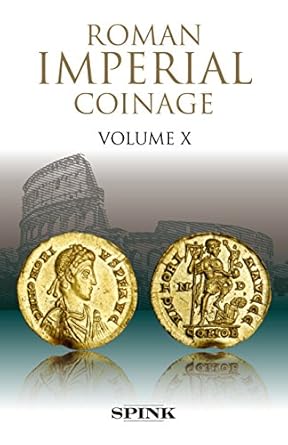 Roman Imperial Coinage: Volume X: The Divided Empire and the Fall of the Western Parts AD 395-491