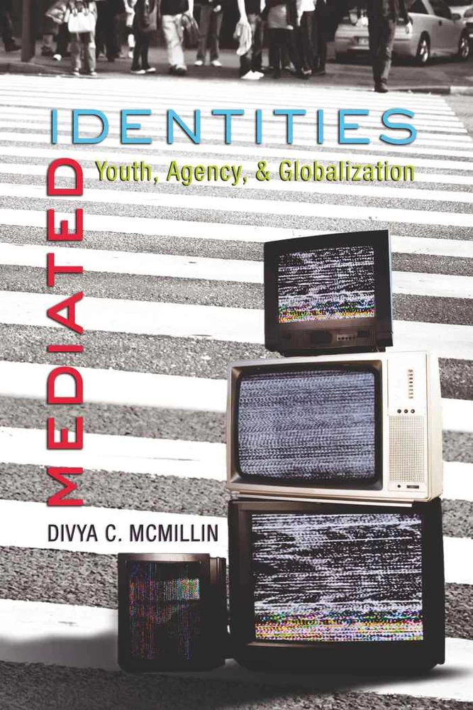 Mediated Identities: Youth, Agency, and Globalization