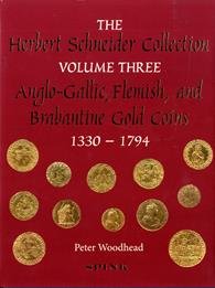 Sylloge of Coins of the British Isles: The Herbert Schneider Collection 61, Volume 3: Anglo-Gallic, Flemish and Brabantine Gold Coins 1330-1794