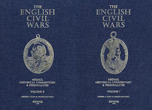 The English Civil Wars: Medals, Historical Commentary and Personalities, 2 vols