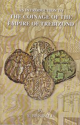 An Introduction to the Coinage of the Empire of Trebizond