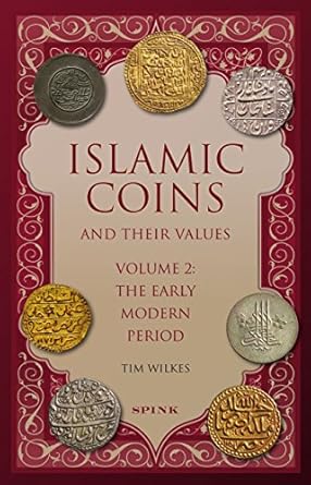 Islamic Coins and Their Values: Volume 2: The Early Modern Period