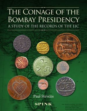 The Coinage of the Bombay Presidency: A Study of the Records of ...