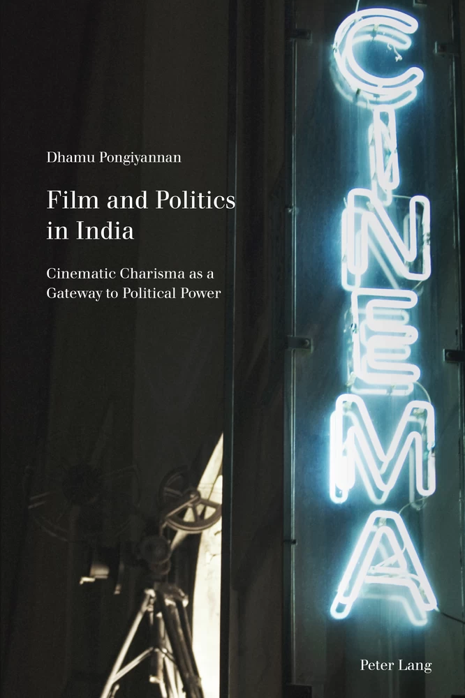 Film and Politics in India: Cinematic Charisma as a Gateway to Political Power