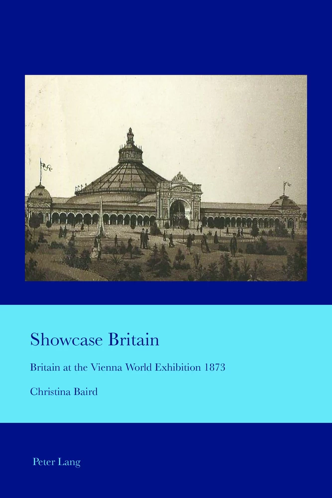 Showcase Britain: Britain at the Vienna World Exhibition 1873