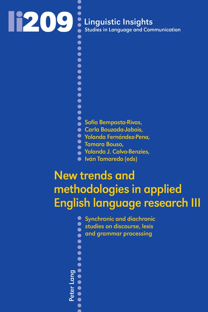 New trends and methodologies in applied English language research III Synchronic and diachronic studies on discourse, lexis and grammar processing