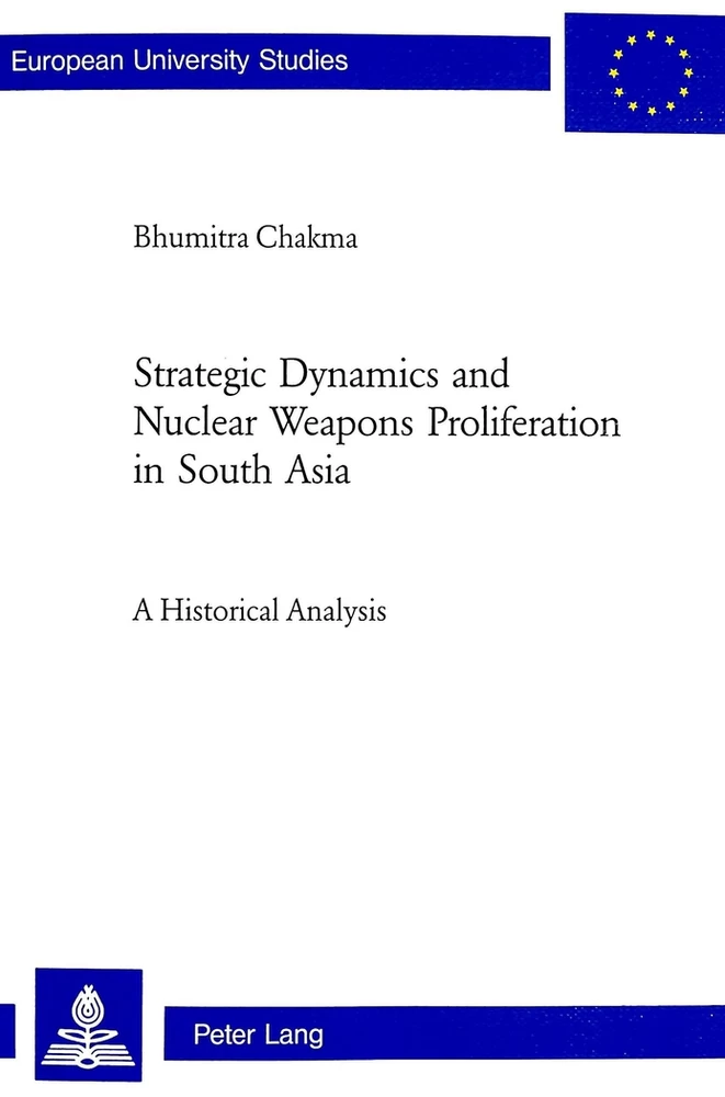 Strategic Dynamics and Nuclear Weapons Proliferation in South Asia: A Historical Analysis ...