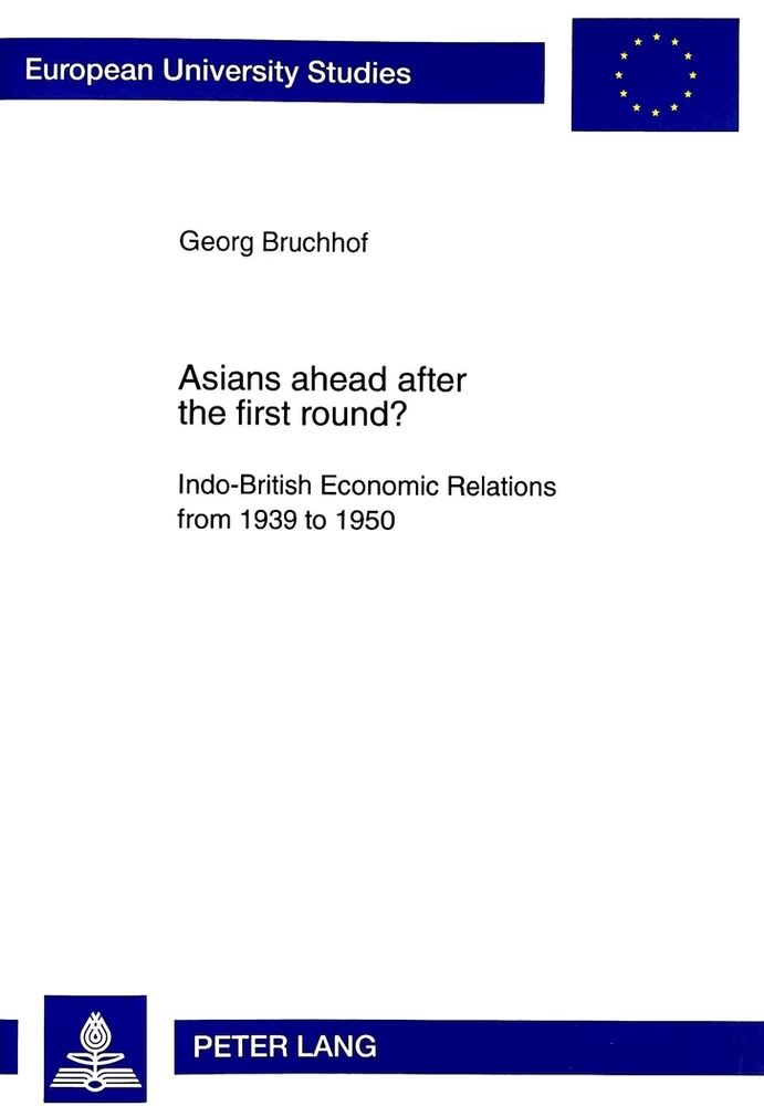 Asians ahead after the first round?: Indo-British Economic Relations from 1939 to ...