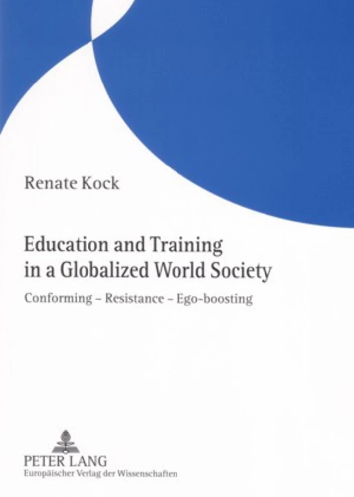 Education and Training in a Globalized World Society: Conforming – Resistance – ...