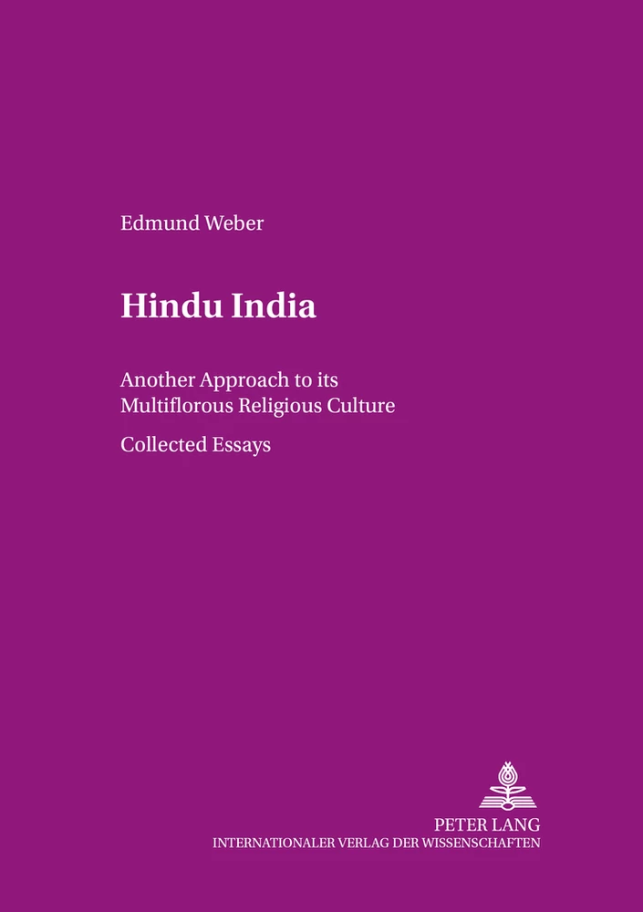 Hindu India: Another Approach to its Multiflorous Religious Culture- Collected Essays