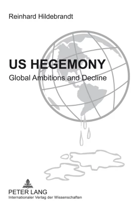 US Hegemony Global Ambitions and Decline- Emergence of the Interregional Asian Triangle and the Relegation of the US as a Hegemonic Power. The Reorientation of Europe