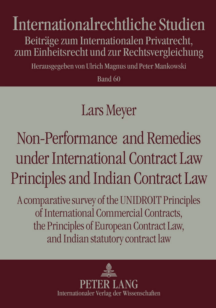 Non-Performance and Remedies under International Contract Law: Principles and Indian Contract Law A comparative survey of the UNIDROIT Principles of International Commercial Contracts, the Principles of European Contract Law, and Indian statutory con