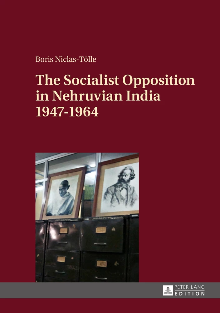 The Socialist Opposition in Nehruvian India 1947–1964