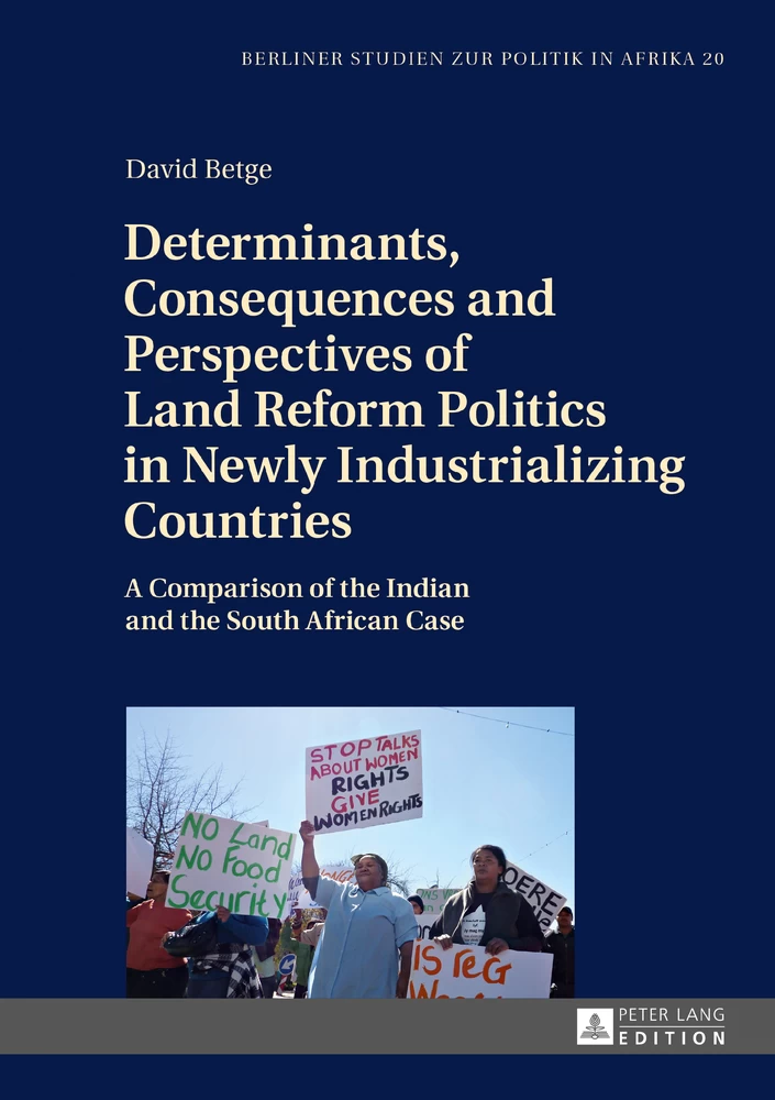 Determinants, Consequences and Perspectives of Land Reform Politics in Newly Industrializing Countries: ...