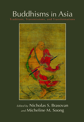 Buddhisms in Asia: Traditions, Transmissions, and Transformations