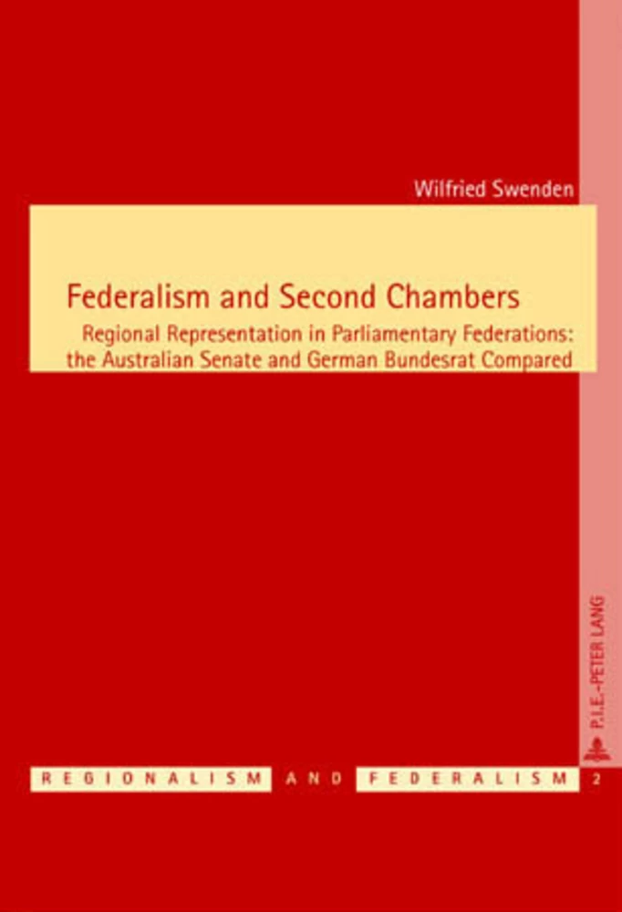 Federalism and Second Chambers: Regional Representation in Parliamentary Federations: the Australian Senate and German Bundesrat Compared