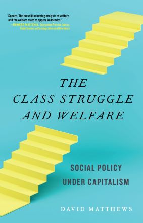 The Class Struggle and Welfare: Social Policy under Capitalism